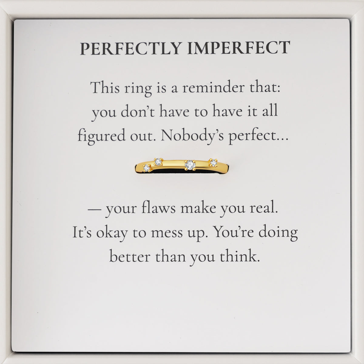 Perfectly Imperfect Ring